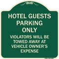 Signmission Hotel Guests Parking Violators Towed Away Vehicle Owners Expense Alum, 18" L, 18" H, G-1818-23903 A-DES-G-1818-23903